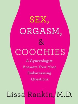 cover image of Sex, Orgasm, and Coochies